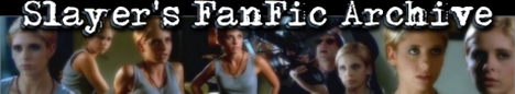 The Slayer's Fanfic Archive