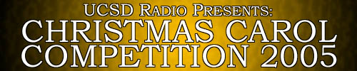 UCSD Radio Presents: Christmas Carol Competition 2005