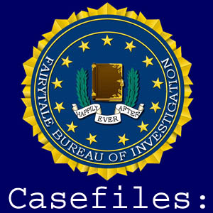 Fairytale Bureau of Investigation Casefiles